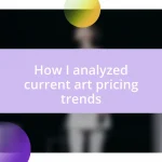 How I analyzed current art pricing trends