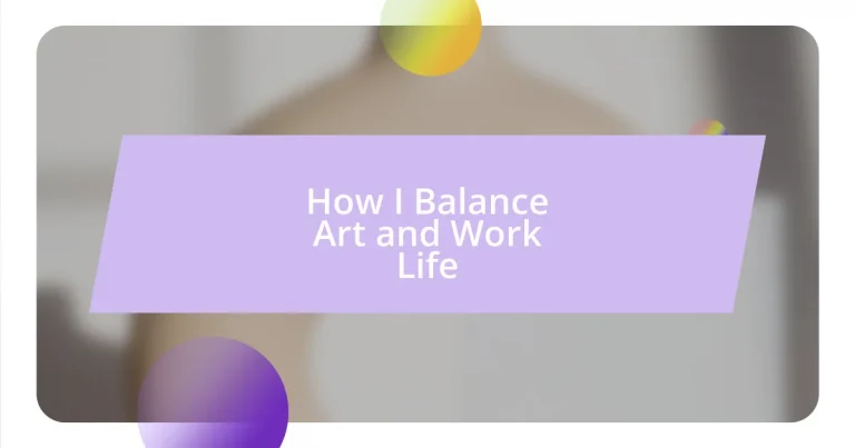 How I Balance Art and Work Life