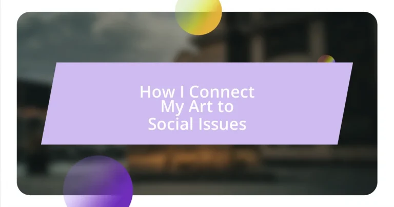 How I Connect My Art to Social Issues