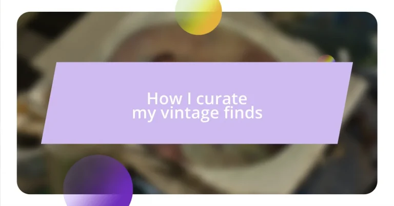 How I curate my vintage finds