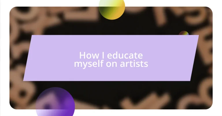 How I educate myself on artists