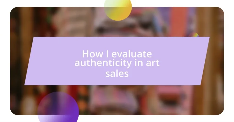 How I evaluate authenticity in art sales