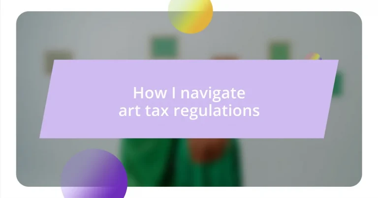 How I navigate art tax regulations