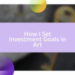 How I Set Investment Goals in Art