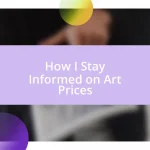 How I Stay Informed on Art Prices