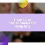 How I Use Social Media for Investing