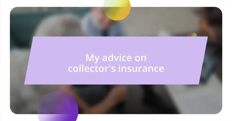 My advice on collector’s insurance