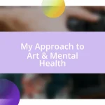 My Approach to Art & Mental Health