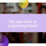 My approach to organizing books