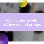 My experience with art investment groups