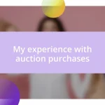 My experience with auction purchases