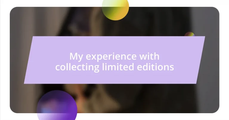 My experience with collecting limited editions