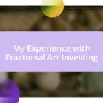 My Experience with Fractional Art Investing