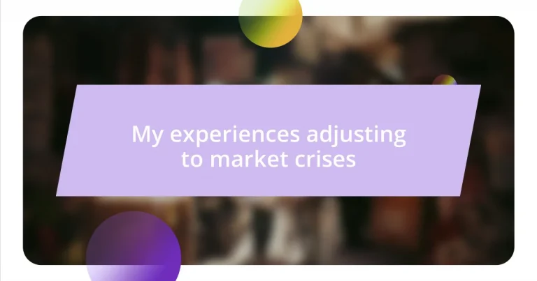 My experiences adjusting to market crises