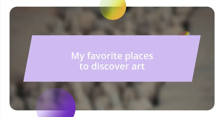 My favorite places to discover art