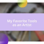 My Favorite Tools as an Artist