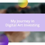 My Journey in Digital Art Investing