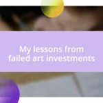 My lessons from failed art investments