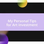 My Personal Tips for Art Investment