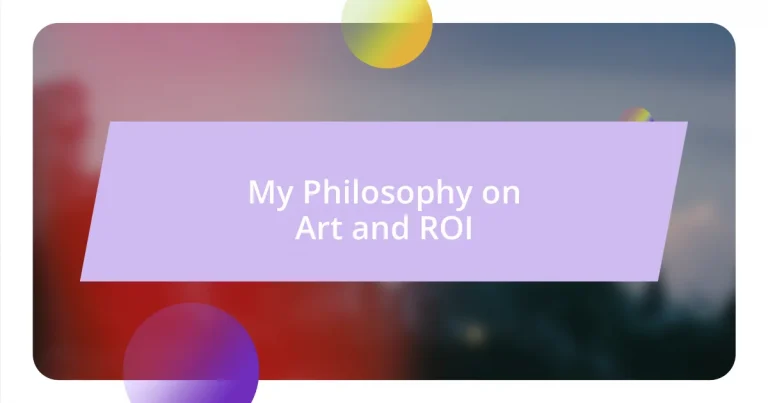 My Philosophy on Art and ROI