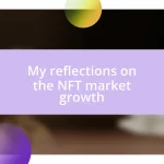 My reflections on the NFT market growth