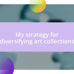 My strategy for diversifying art collections