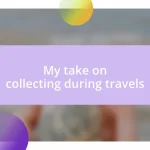 My take on collecting during travels