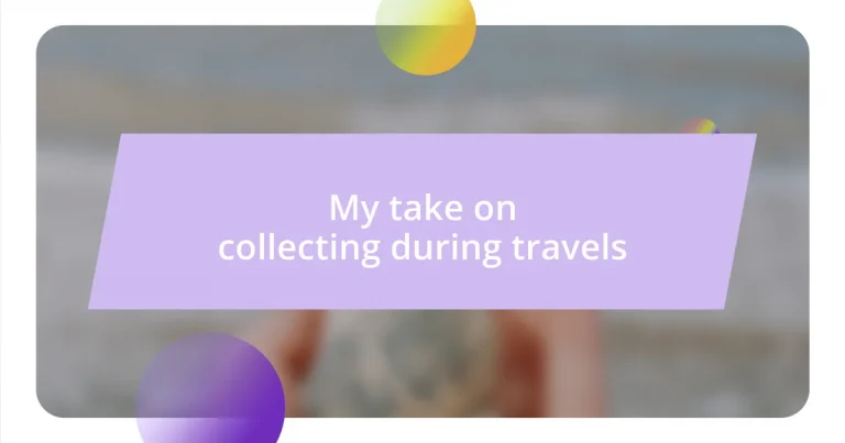 My take on collecting during travels