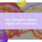 My thoughts about digital art valuation