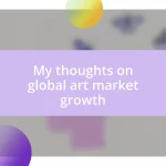 My thoughts on global art market growth