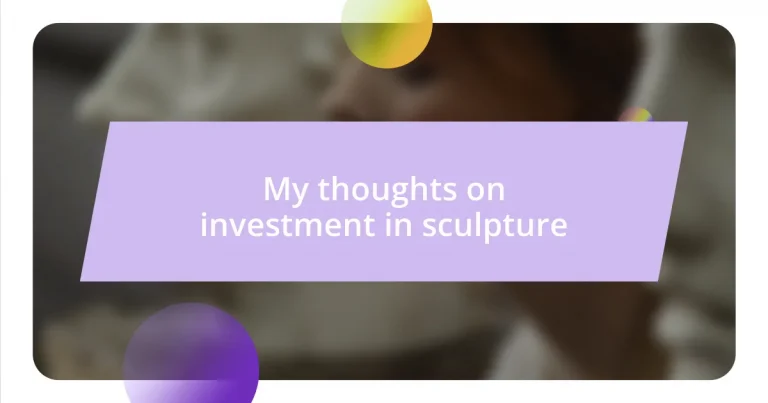 My thoughts on investment in sculpture