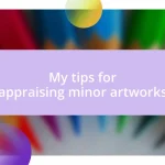 My tips for appraising minor artworks