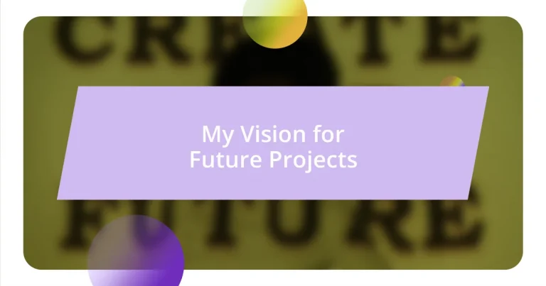 My Vision for Future Projects