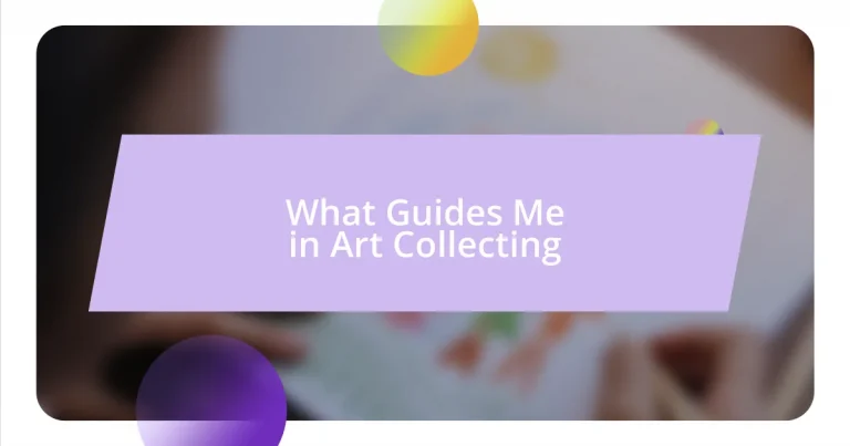 What Guides Me in Art Collecting