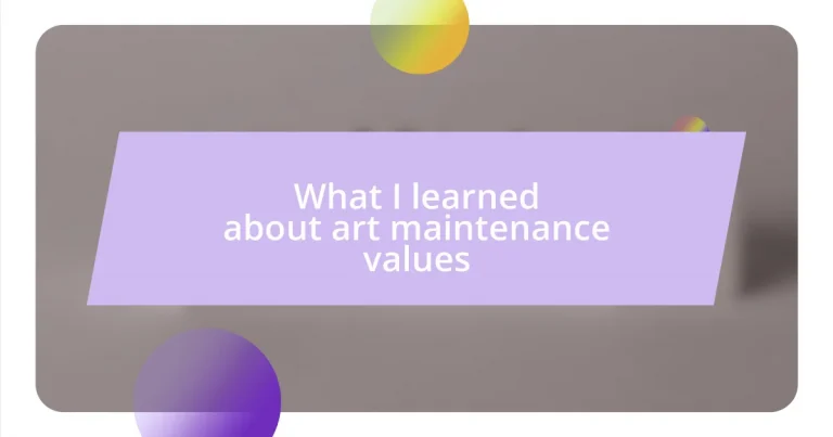 What I learned about art maintenance values