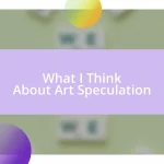 What I Think About Art Speculation