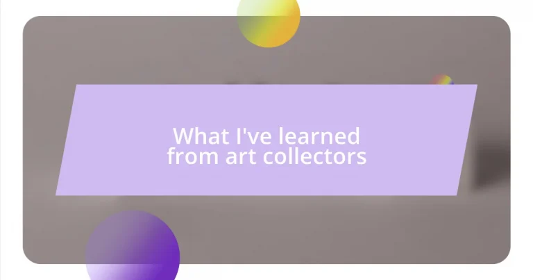 What I’ve learned from art collectors