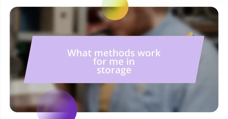 What methods work for me in storage